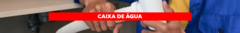 Banner da categoria Caixa De Água