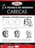 A Técnica do Desenho - Cabeças: Masculinas - Femininas - Infantil - comprar online