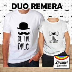 Duo remera - DE TAL PALO TAL ASTILLITA