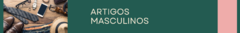 Banner da categoria Artigos Masculinos