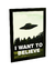 Quadro Decorativo I Want To Believe UFO Ets Aliens