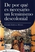 De por que es Necesario un Feminismo Decolonial - Yuderkys Espinosa Miñoso