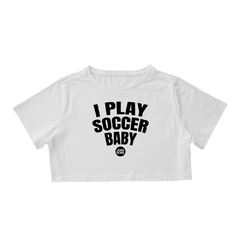 Cropped I Play Soccer Baby - loja online