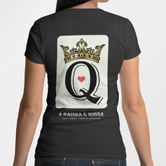 Camiseta Rainha é Nossa - comprar online