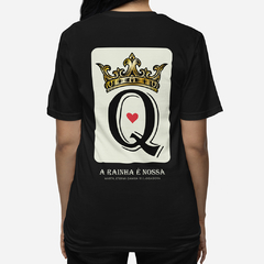 Camiseta Rainha é Nossa - comprar online