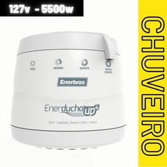 CHUVEIRO ENERDUCHA UP 127V 5500W ENERBRAS