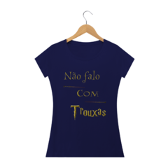 Camiseta feminina 'Não Falo com Trouxas' - Mostre seu Orgulho Harry Potter! na internet