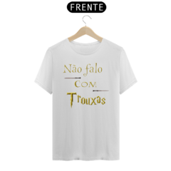 Camiseta não falo com Trouxas - Harry Potter