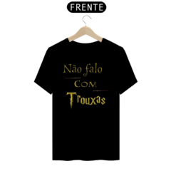 Camiseta não falo com Trouxas - Harry Potter - comprar online