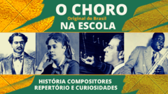 O CHORO NA ESCOLA: história, compositores, repertório e curiosidades