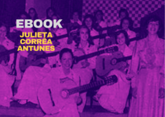 EBOOK JULIETA CORRÊA ANTUNES: UMA DAS PRIMEIRAS VIOLONISTAS BRASILEIRAS A SE DESTACAR