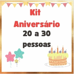 KIT ANIVERSÁRIO 20 A 30 PESSOAS