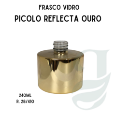 FRASCO VD 240ml R.28/410 PICOLO REFLECTA OURO