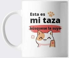 Taza cerámica "Esta es mi taza, busquese la suya"