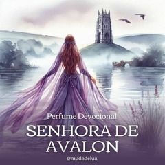 Senhora de Avalon - Perfume Devocional