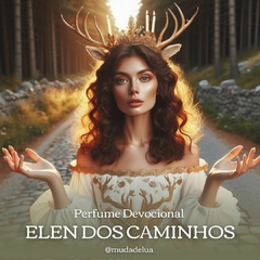 Elen dos Caminhos - Perfume Devocional