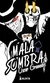 Mala sombra