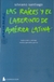 las raíces y el laberinto de américa latina