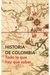 Historia de Colombia. Todo lo que hay que saber