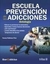 ESCUELA Y PREVENCION DE LAS ADICCIONES