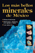 LOS MAS BELLOS MINERALES DE MEXICO