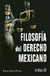 FILOSOFIA DEL DERECHO MEXICANO