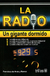 LA RADIO UN GIGANTE DORMIDO