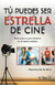 TU PUEDES SER ESTRELLA DE CINE