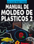 MANUAL DE MOLDEO DE PLASTICOS 2