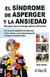 EL SINDROME DE ASPERGER Y LA ANSIEDAD