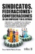 SINDICATOS, FEDERACIONES Y CONFEDERACIONES