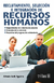 RECLUTAMIENTO, SELECCION E INTEGRACION DE RECURSOS HUMANOS