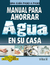 MANUAL PARA AHORRAR AGUA EN SU CASA