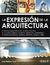 LA EXPRESION DE LA ARQUITECTURA