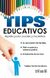 TIPS EDUCATIVOS