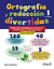 ORTOGRAFIA Y REDACCION DIVERTIDAS 1 PRIMARIA