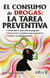 EL CONSUMO DE DROGAS LA TAREA PREVENTIVA