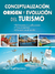 CONCEPTUALIZACION, ORIGEN Y EVOLUCION DEL TURISMO