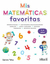 MIS MATEMATICAS FAVORITAS 5 y 6 ANOS