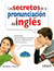 LOS SECRETOS DE LA PRONUNCIACION DEL INGLES