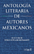 ANTOLOGIA LITERARIA DE AUTORES MEXICANOS