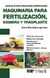 MAQUINARIA PARA FERTILIZACION, SIEMBRA Y TRASPLANTE