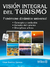 VISION INTEGRAL DEL TURISMO