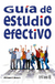 GUIA DE ESTUDIO EFECTIVO