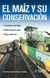 EL MAIZ Y SU CONSERVACION