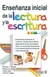 ENSENANZA INICIAL DE LA LECTURA Y LA ESCRITURA