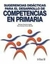 SUGERENCIAS DIDACTICAS PARA EL DESARROLLO DE COMPETENCIAS EN PRIMARIA