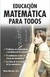 EDUCACION MATEMATICA PARA TODOS