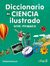 DICCIONARIO DE CIENCIA ILUSTRADO NIVEL PRIMARIA