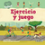 EJERCICIO Y JUEGO